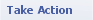 Take&nbsp;Action