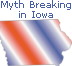 Myth Breaking in Iowa