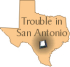 Trouble in San Antonio